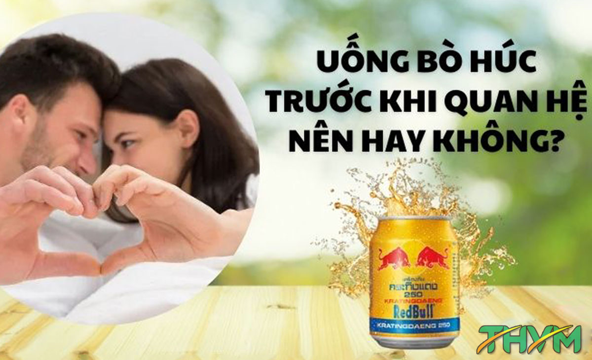uống bò húc trước khi quan hệ